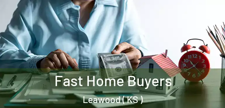  Fast Home Buyers Leawood ( KS )