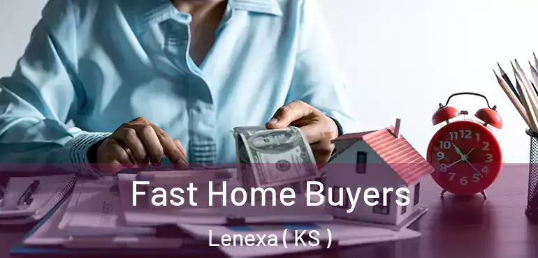  Fast Home Buyers Lenexa ( KS )