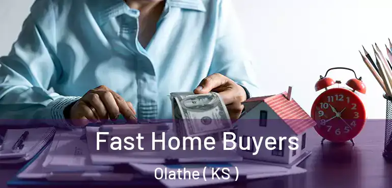  Fast Home Buyers Olathe ( KS )
