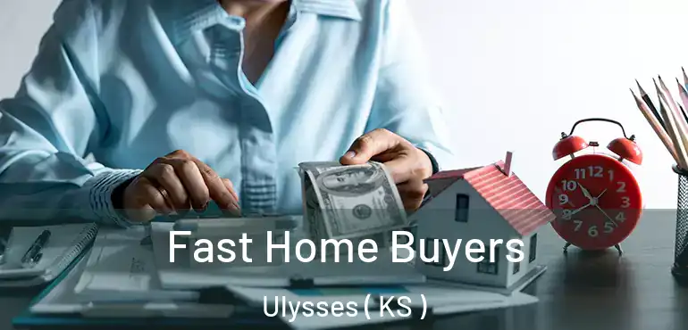  Fast Home Buyers Ulysses ( KS )