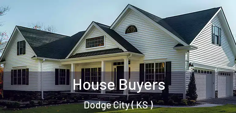  House Buyers Dodge City ( KS )