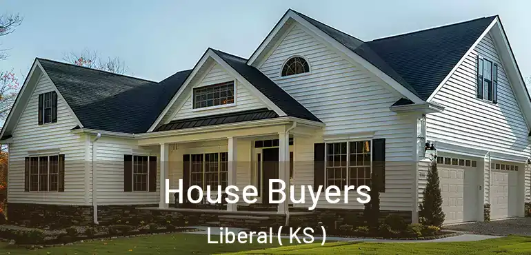 House Buyers Liberal ( KS )