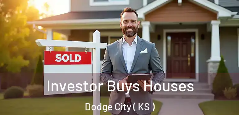  Investor Buys Houses Dodge City ( KS )