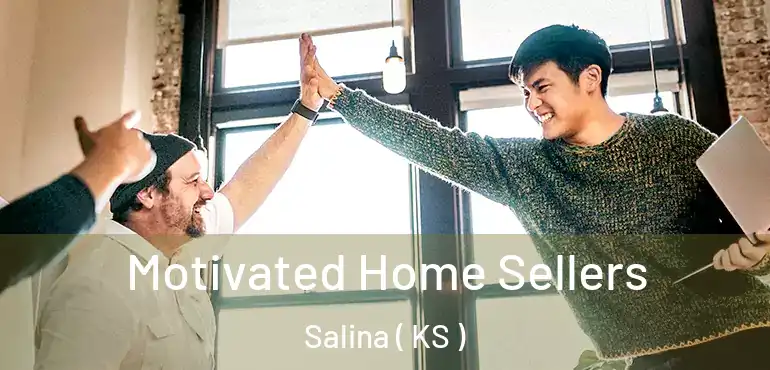  Motivated Home Sellers Salina ( KS )