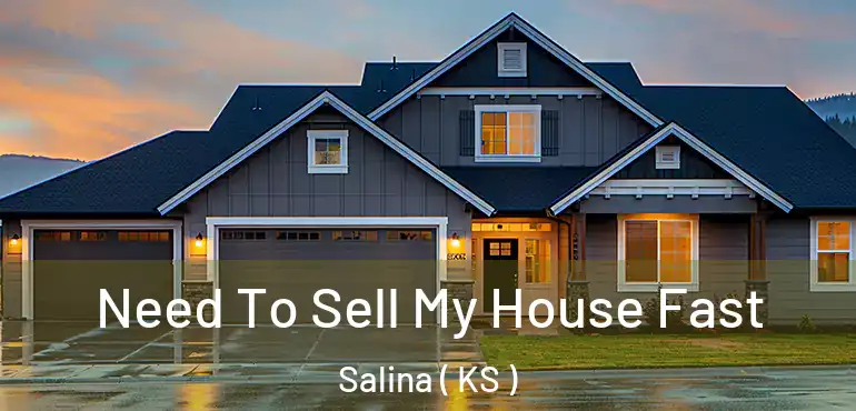  Need To Sell My House Fast Salina ( KS )