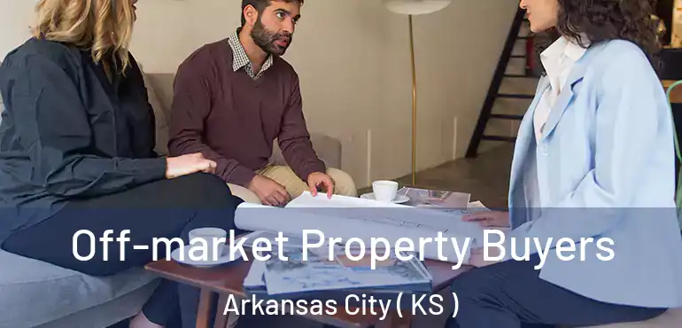  Off-market Property Buyers Arkansas City ( KS )