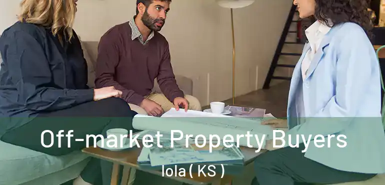  Off-market Property Buyers Iola ( KS )