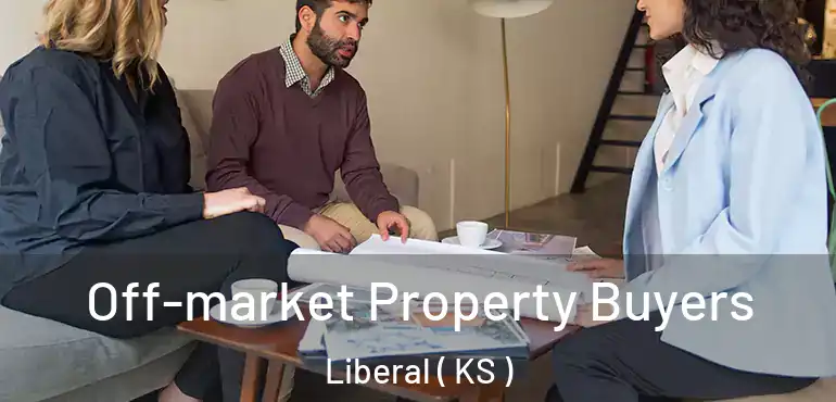  Off-market Property Buyers Liberal ( KS )