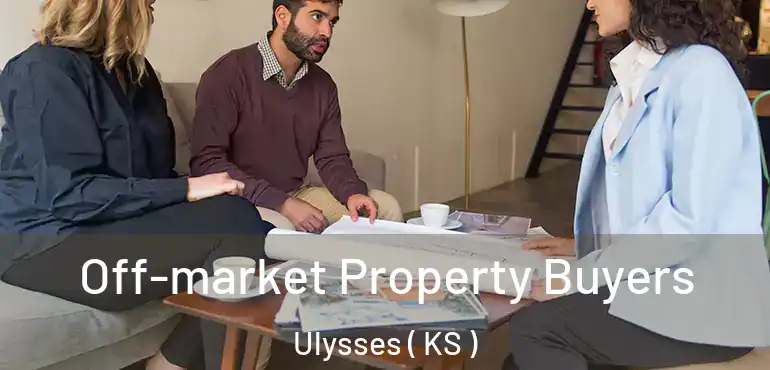  Off-market Property Buyers Ulysses ( KS )