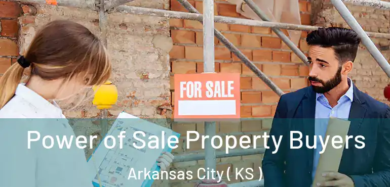  Power of Sale Property Buyers Arkansas City ( KS )