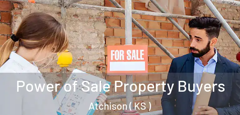  Power of Sale Property Buyers Atchison ( KS )