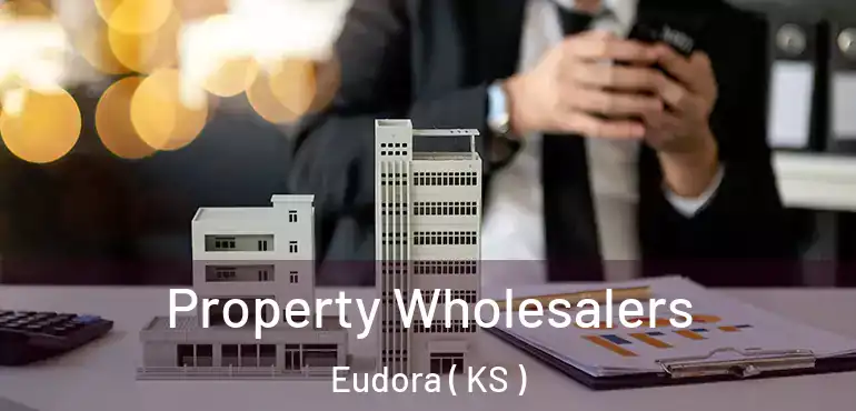 Property Wholesalers Eudora ( KS )