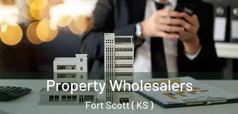  Property Wholesalers Fort Scott ( KS )
