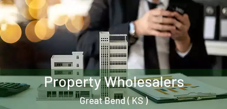  Property Wholesalers Great Bend ( KS )