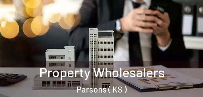  Property Wholesalers Parsons ( KS )