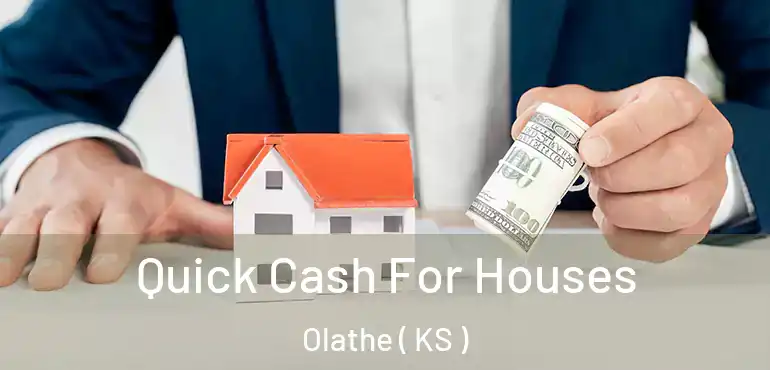  Quick Cash For Houses Olathe ( KS )