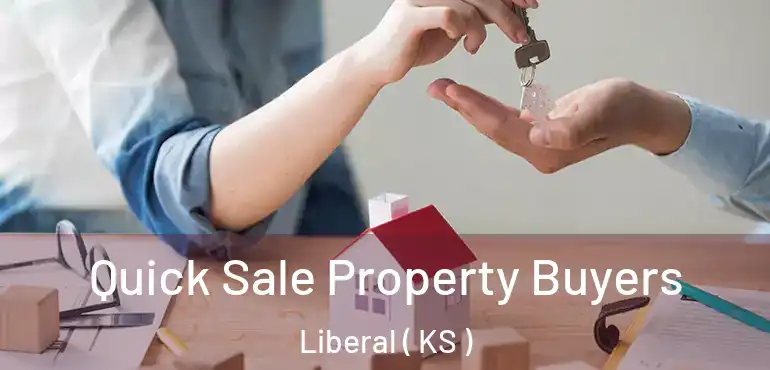  Quick Sale Property Buyers Liberal ( KS )