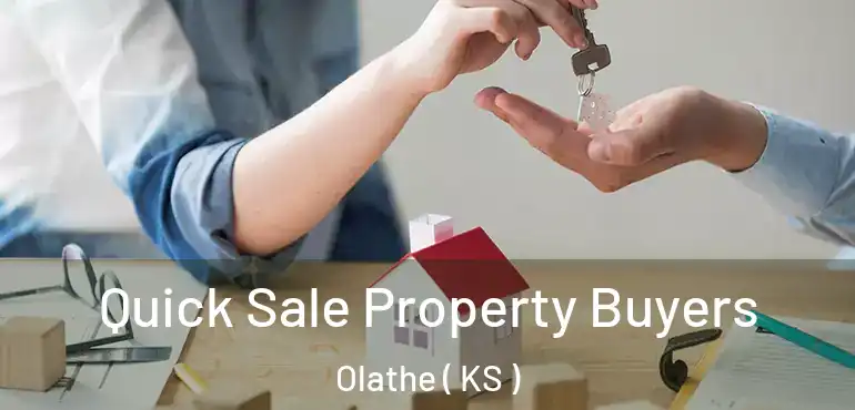  Quick Sale Property Buyers Olathe ( KS )