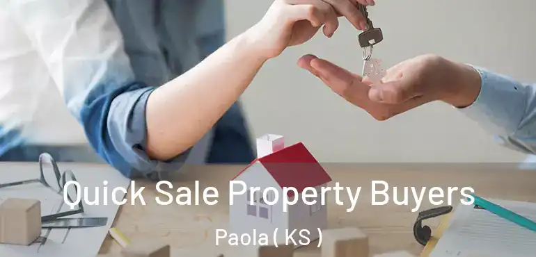 Quick Sale Property Buyers Paola ( KS )