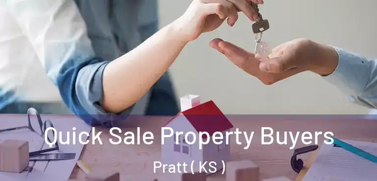  Quick Sale Property Buyers Pratt ( KS )