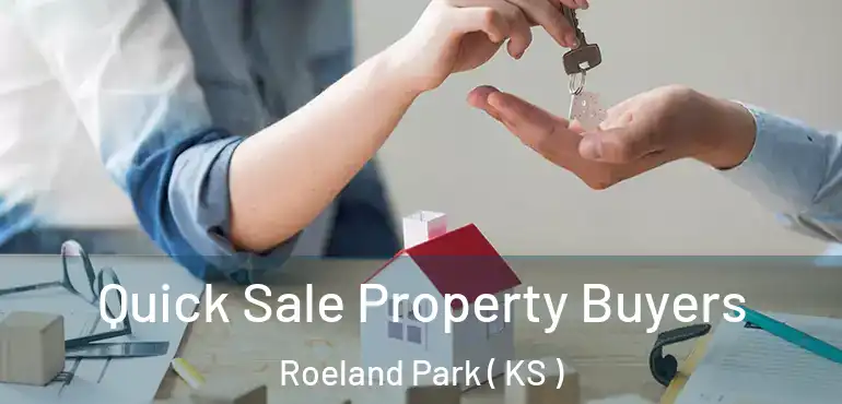  Quick Sale Property Buyers Roeland Park ( KS )