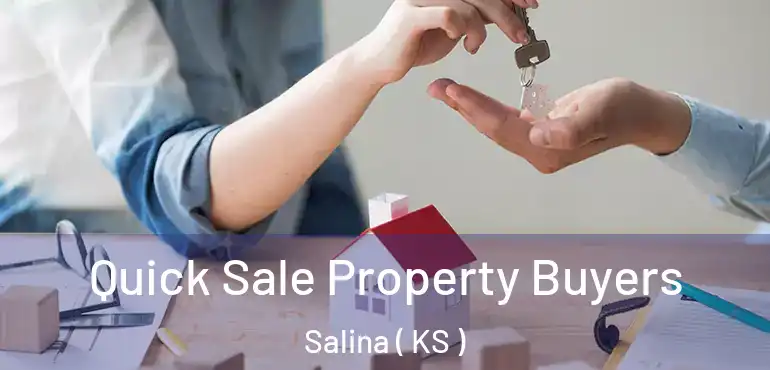  Quick Sale Property Buyers Salina ( KS )