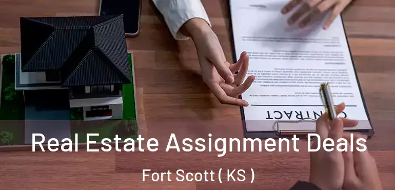  Real Estate Assignment Deals Fort Scott ( KS )