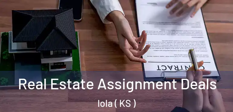 Real Estate Assignment Deals Iola ( KS )