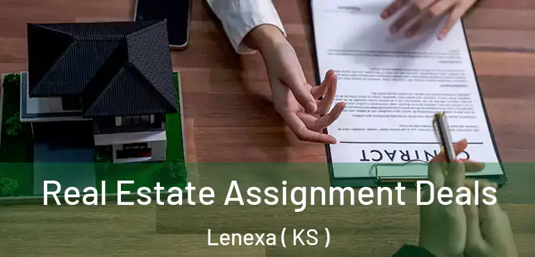  Real Estate Assignment Deals Lenexa ( KS )