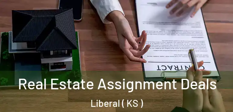  Real Estate Assignment Deals Liberal ( KS )