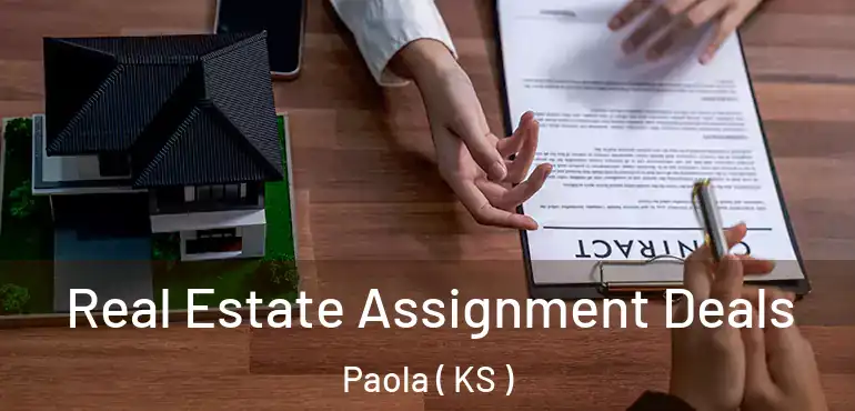  Real Estate Assignment Deals Paola ( KS )