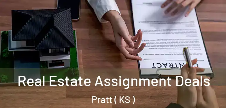  Real Estate Assignment Deals Pratt ( KS )