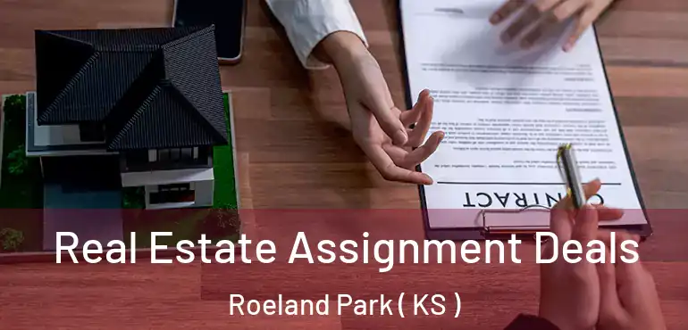  Real Estate Assignment Deals Roeland Park ( KS )