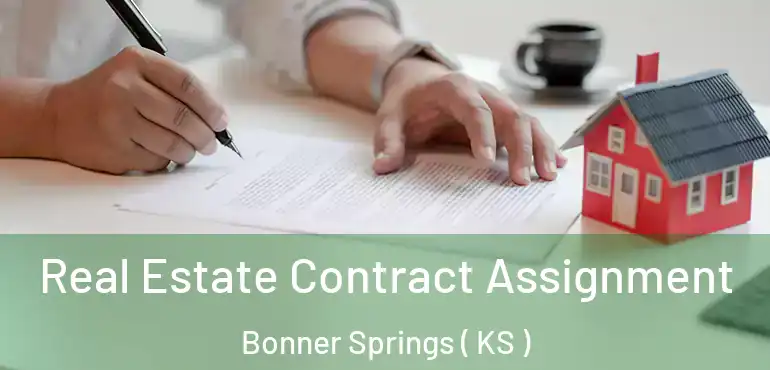 Real Estate Contract Assignment Bonner Springs ( KS )