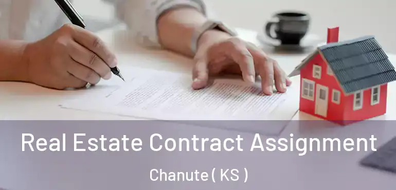  Real Estate Contract Assignment Chanute ( KS )