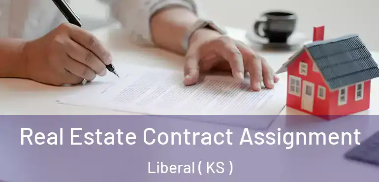  Real Estate Contract Assignment Liberal ( KS )