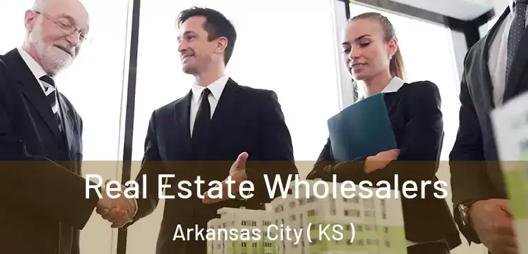  Real Estate Wholesalers Arkansas City ( KS )