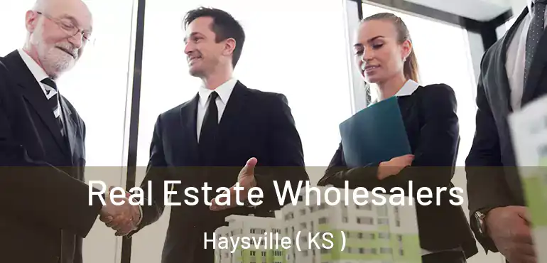  Real Estate Wholesalers Haysville ( KS )