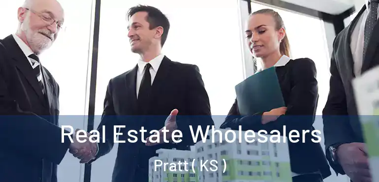  Real Estate Wholesalers Pratt ( KS )
