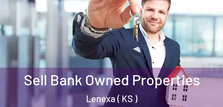  Sell Bank Owned Properties Lenexa ( KS )