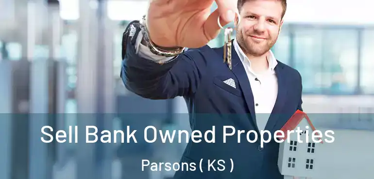  Sell Bank Owned Properties Parsons ( KS )