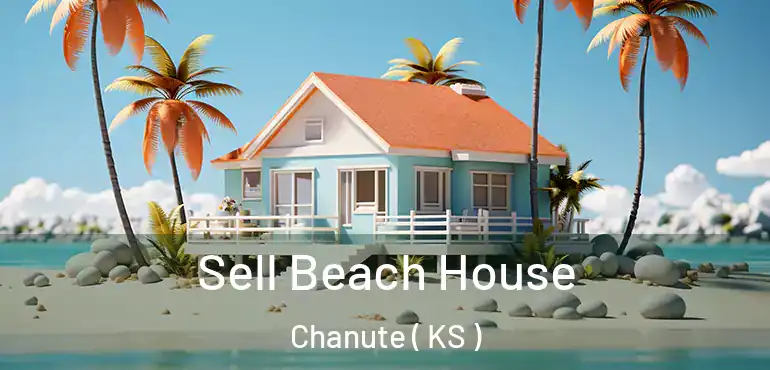  Sell Beach House Chanute ( KS )