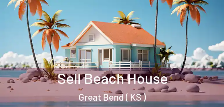  Sell Beach House Great Bend ( KS )