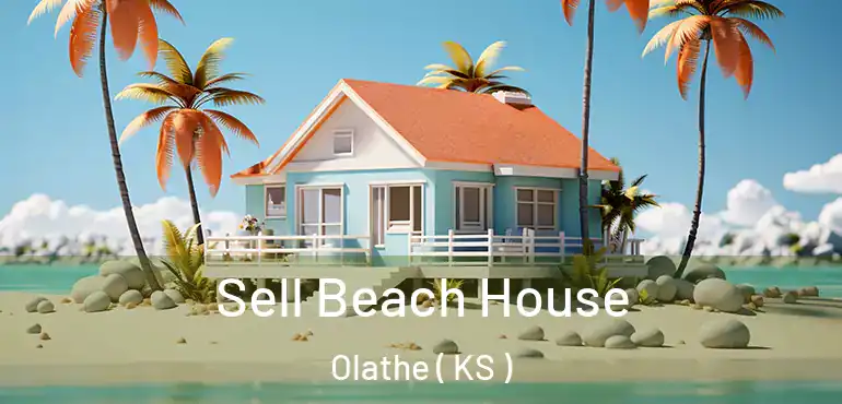  Sell Beach House Olathe ( KS )