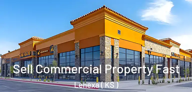  Sell Commercial Property Fast Lenexa ( KS )