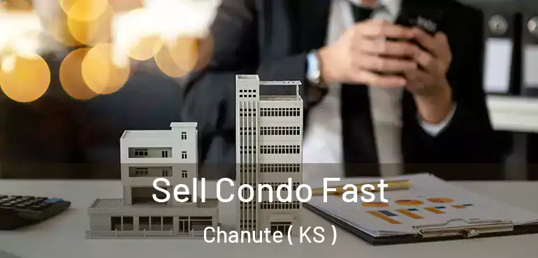  Sell Condo Fast Chanute ( KS )