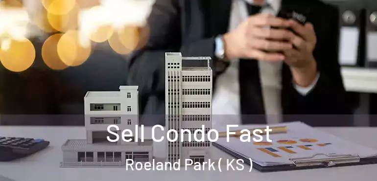  Sell Condo Fast Roeland Park ( KS )