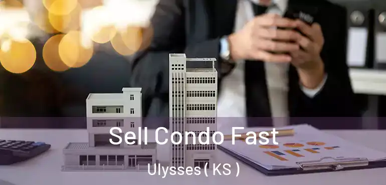  Sell Condo Fast Ulysses ( KS )