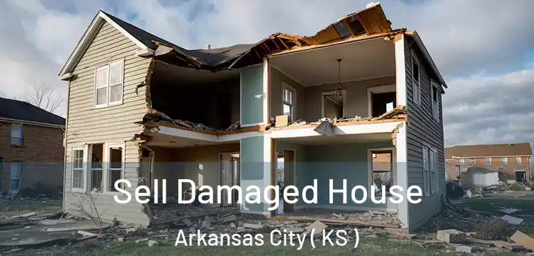  Sell Damaged House Arkansas City ( KS )