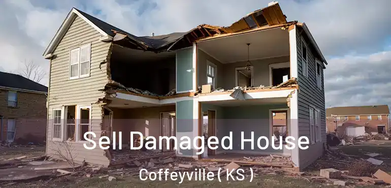  Sell Damaged House Coffeyville ( KS )